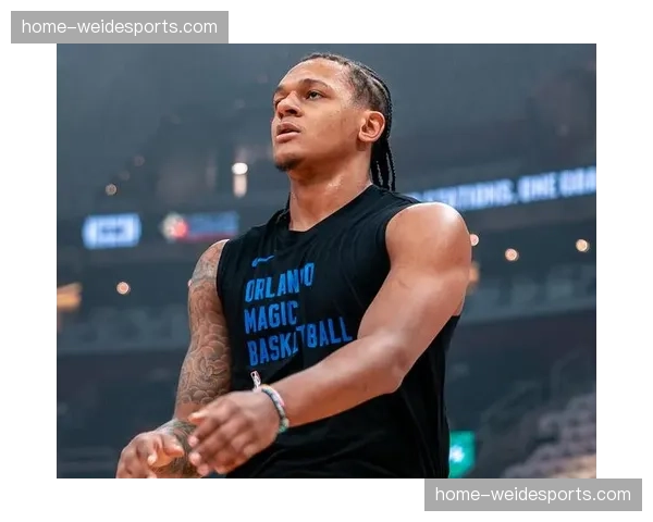 班凯罗面对弱旅重拳出击 魔术前锋稳定性成唯一软肋